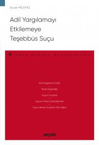 Adil Yargılamayı Etkilemeye Teşebbüs Suçu – Ceza Hukuku Monografileri –